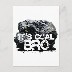 it's coal bro postcard