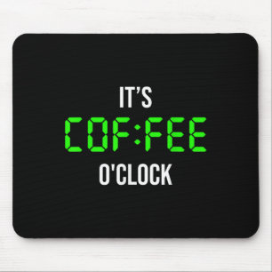 Its Coffee Oclock, Cool Funny Coffee Graphic Quote Mouse Pad