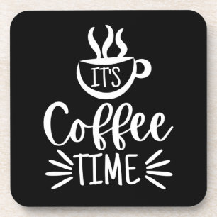 It's Coffee Time Coaster