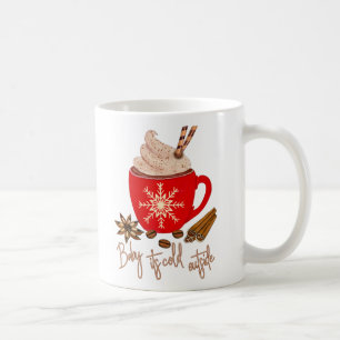 Its Cold Outside  Cocoa Winter  Coffee Mug