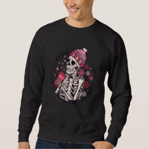 It's Cold Outside Like My Heart Skeleton Skull Cof Sweatshirt