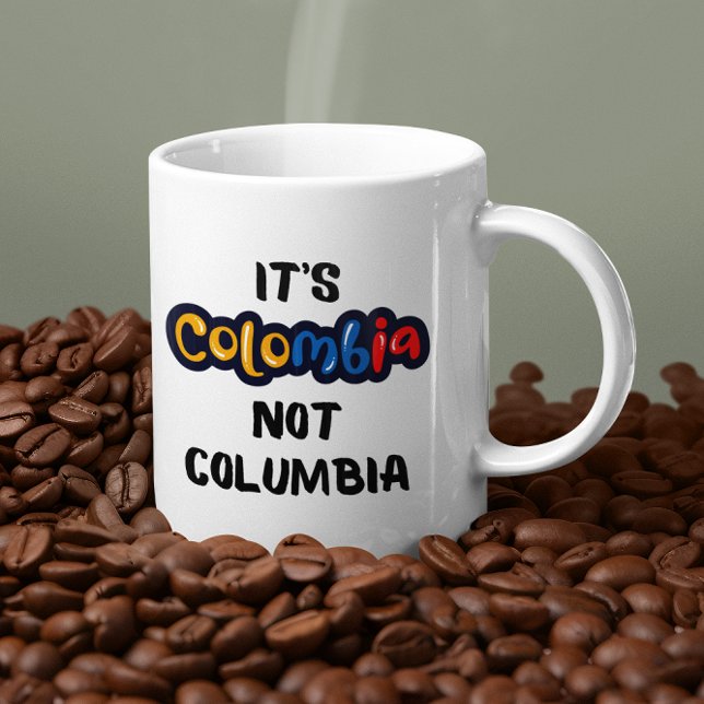 It's Colombia not Columbia Funny Quote  Coffee Mug (colombia not columbia colombian coffee mug)
