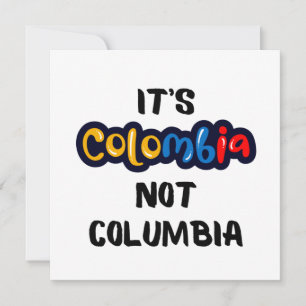 It's Colombia not Columbia Funny Quote Invitation
