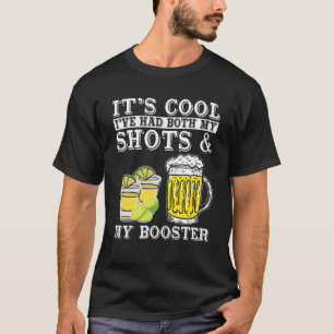 It's Cool I've Had Both My Shots And My Booster Fu T-Shirt