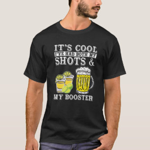 It's Cool I've Had Both My Shots And My Booster Fu T-Shirt