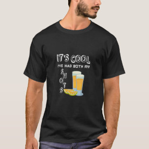 It's Cool I've Had Both My Shots Drink Glasses Teq T-Shirt
