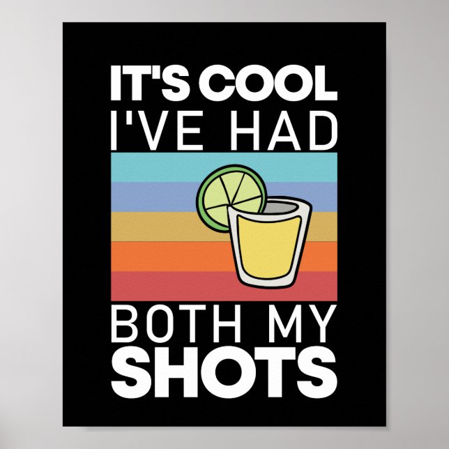 It's Cool I've Had Both My Shots Funny Tequila Poster (Front)
