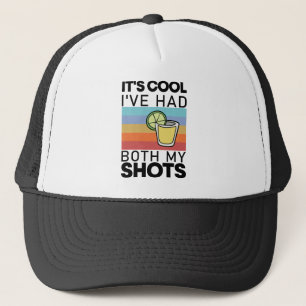 It's Cool I've Had Both My Shots Funny Tequila Trucker Hat