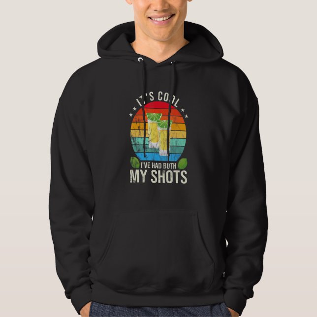 Its Cool Ive Had Both My Shots Tequila Drink Shot Hoodie (Front)