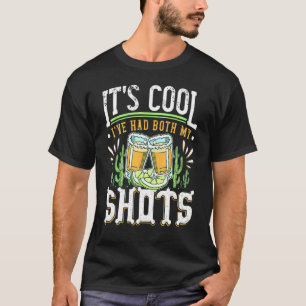 Its Cool Ive Had Both My Shots Tequila Drinking T-Shirt