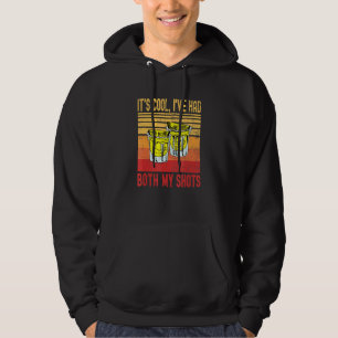 Its Cool Ive Had Both My Shots Tequila Retro Vinta Hoodie