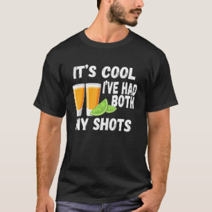Its Cool Ive Had Both My Shots Tequila Retro Vinta T-Shirt