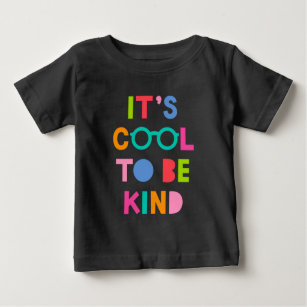 It's Cool To Be Kind Baby T-Shirt