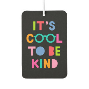It's Cool To Be Kind Car Air Freshener