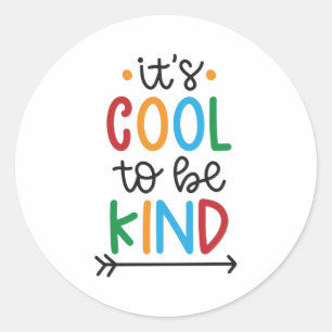 It's cool to be kind classic round sticker