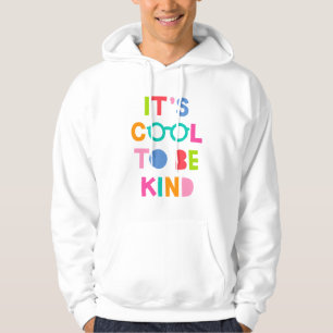 It's Cool To Be Kind Hoodie