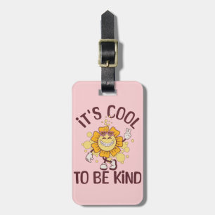 It's cool to be kind luggage tag