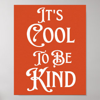 It's Cool To Be Kind Motivational Inspirational Poster