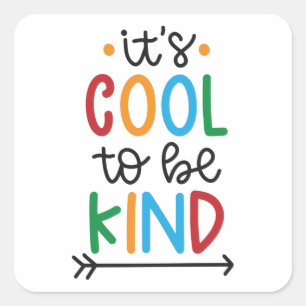 It's cool to be kind square sticker