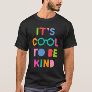 It's Cool To Be Kind T-Shirt
