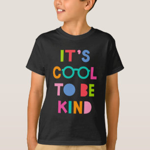 It's Cool To Be Kind T-Shirt