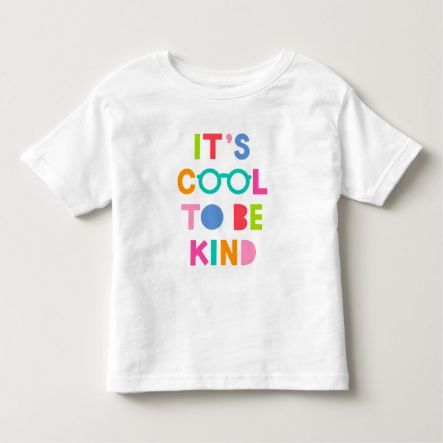 It's Cool To Be Kind Toddler T-Shirt (Front)