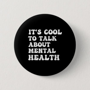 Its Cool To Talk About Mental Health Awareness  6 Cm Round Badge