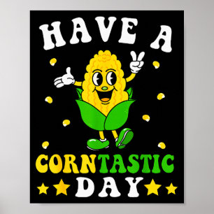 It's Corn Have A Corntastic Day Funny Corn Pun Kid Poster
