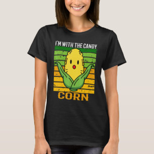 it's corn I'm with the candy corn trending 1 T-Shirt