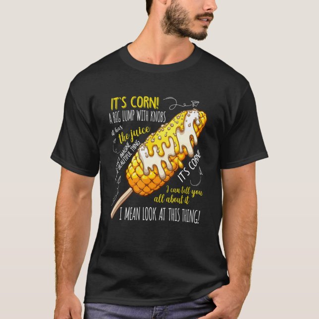 Its Corn   Men Women Corn Cob It Has The Juice Ret T-Shirt (Front)