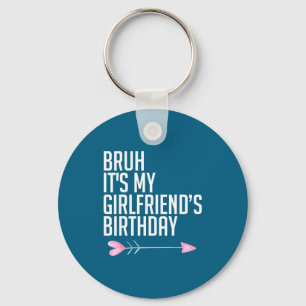 It's Cute Bruh Girlfriend's Birthday Happy Queen Key Ring