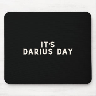 It's Darius Day Funny Meme 1 Mouse Pad