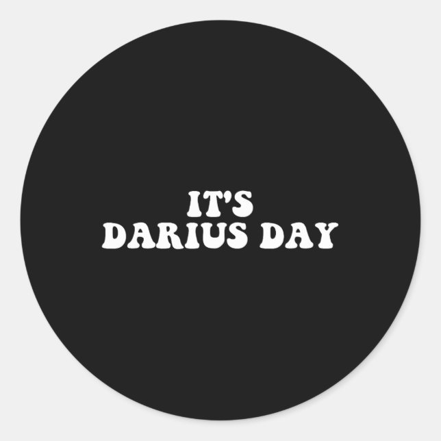 It's Darius Day Funny Meme  Classic Round Sticker (Front)