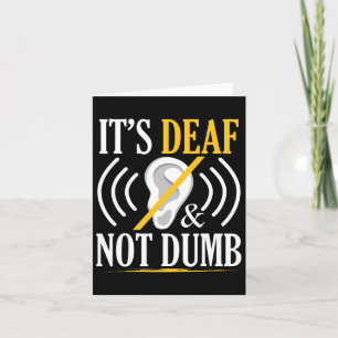It's Deaf And Not Dumb Asl Deaf Sign Language Deaf Card