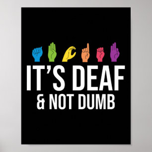 It's Deaf Not Dumb Poster