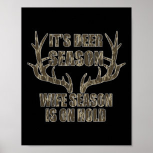 It's Deer Season Wife Season Is On Hold Hunting Se Poster