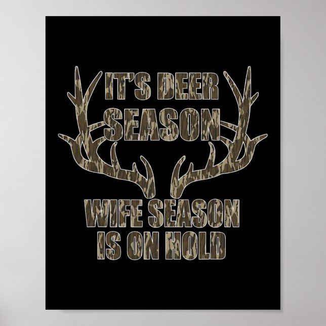 It's Deer Season Wife Season Is On Hold Hunting Se Poster (Front)
