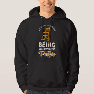 It's Depressing Being The Same Age As Old People Hoodie