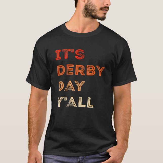 It's Derby Day Yall KY Derby Day 2023 Horse Racing T-Shirt (Front)