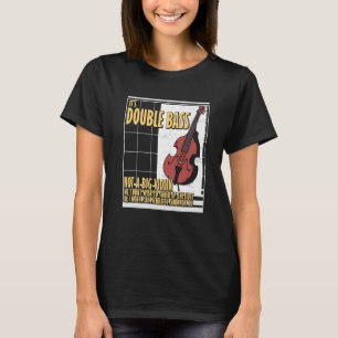 It's Double Bass Not Big Violin Musician Contrabas T-Shirt