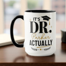 It's Dr Actually PhD Doctor Graduation Custom