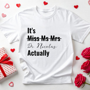 It's Dr Actually Phd Graduation Future Doctor Gift T-Shirt