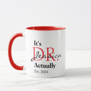 It's Dr. [Custom Name] Actually Est. Year Mug