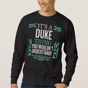 It's Duke Thing You Wouldn't Understand Funny Men  Sweatshirt