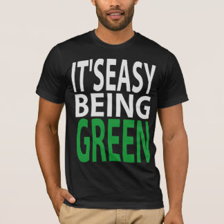 IT'S EASY BEING GREEN T-Shirt