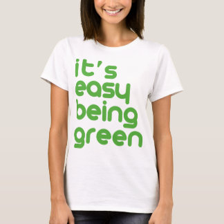It's easy being green T-Shirt
