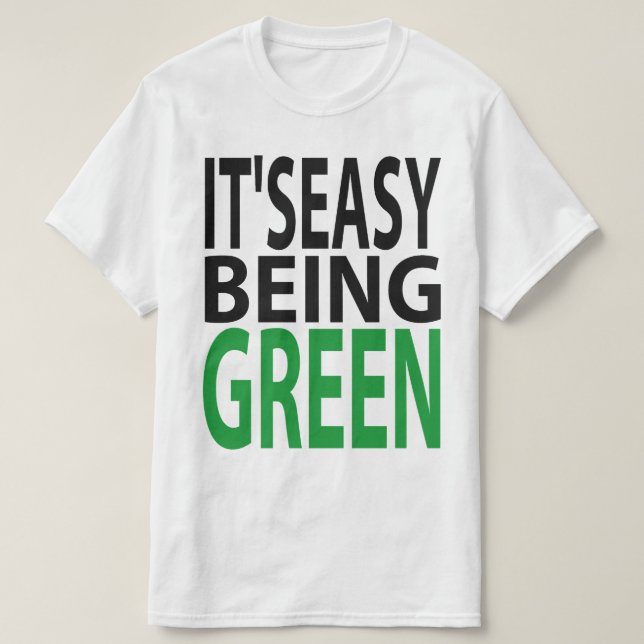 IT'S EASY BEING GREEN T-Shirt (Design Front)