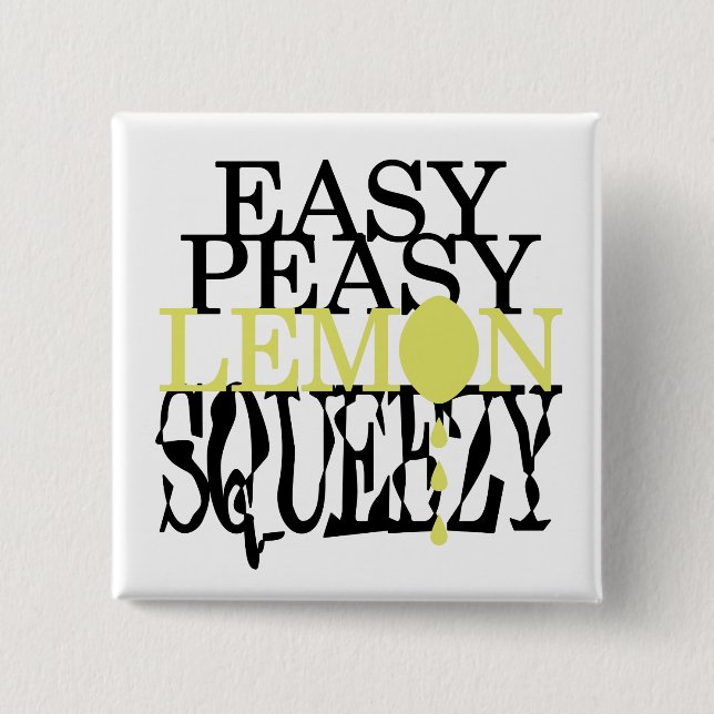 It's Easy Peasy Lemon Squeezy 15 Cm Square Badge (Front)