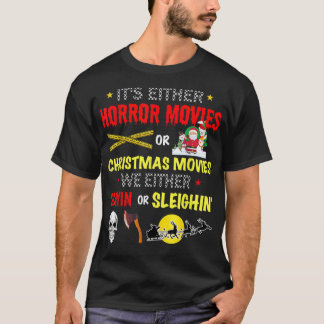 It's Either Horror Movies Or Christmas Movies T-Shirt