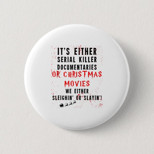 It's Either Serial Killer Documentaries 6 Cm Round Badge (Front)